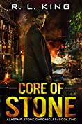 Core of Stone: An Alastair Stone Urban Fantasy Novel (Alastair Stone Chronicles Book 5) (The Alastair Stone Chronicles)