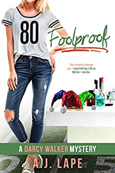 Foolproof: A YA Mystery Thriller (Darcy Walker High School Mystery Series Book 5)