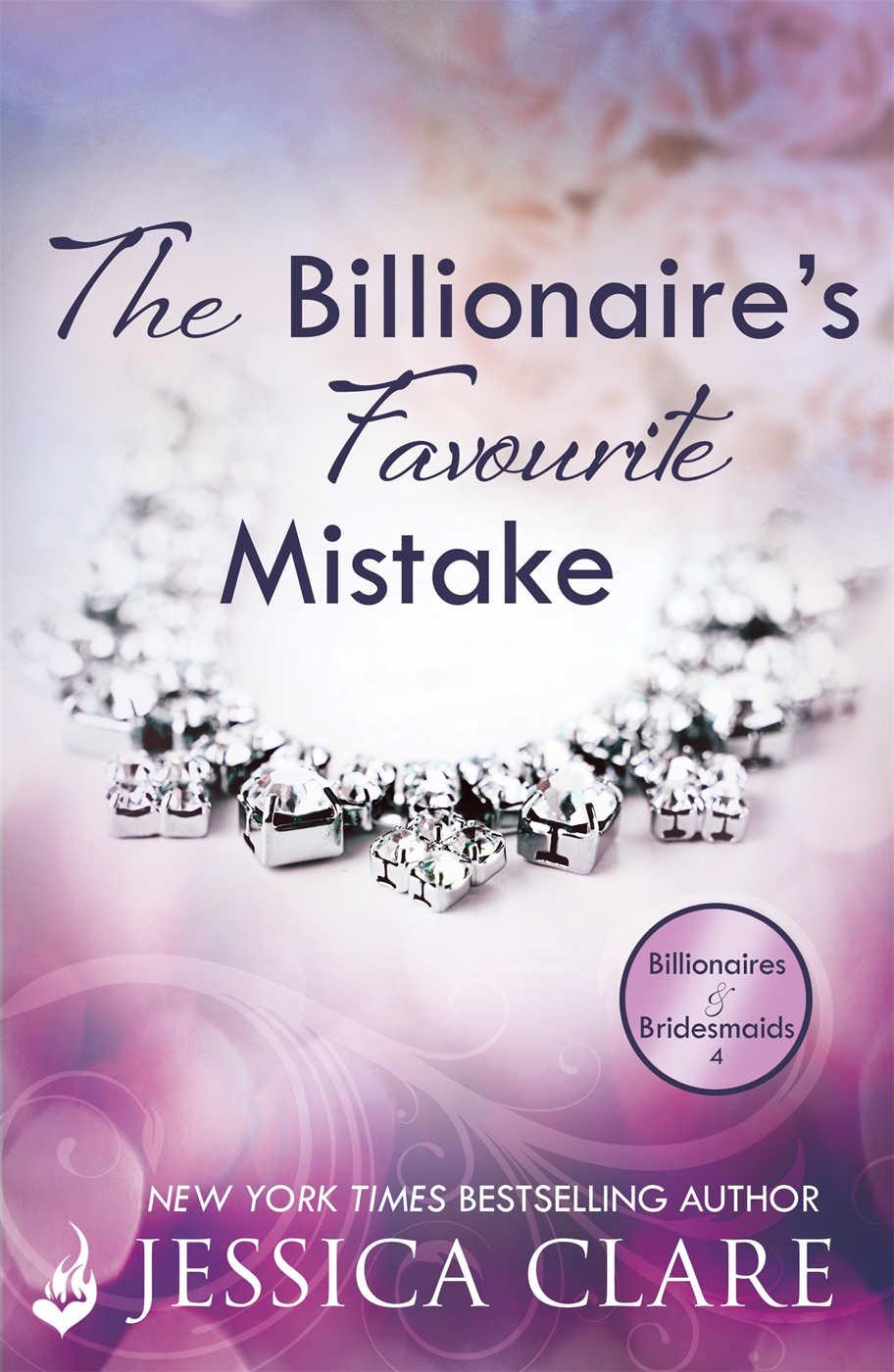 The Billionaire's Favourite Mistake (Billionaires and Bridesmaids #4)