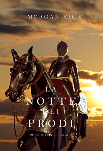 La Notte dei Prodi (Re e Stregoni&mdash;Libro 6) (Italian Edition)