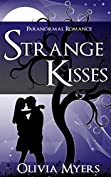 Paranormal Romance: Strange Kisses (Shapeshifte Males and The Women that Love Them) (Fastasy Romantic Collection)