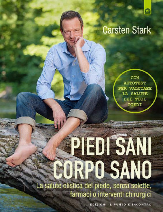 Piedi sani, corpo sano (Italian Edition)