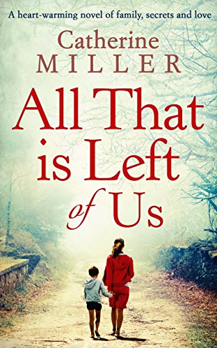 All That Is Left Of Us: An utterly emotional pageturner you won&rsquo;t be able to put down