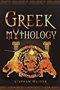 Greek Mythology: Gods, Heroes And The Trojan War Of Greek Mythology (Titans - Greek Gods - Ancient Greece - Greek Myths - Trojan War - Achilles) (Greek - Norse - Egyptian - Mythology Trilogy Book 1)