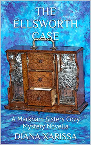 The Ellsworth Case (A Markham Sisters Cozy Mystery Book 5)