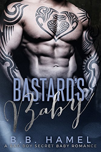 Bastard's Baby: A Bad Boy Secret Baby Romance (Barone Crime Family Book 2)