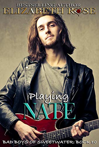 Playing Nate: Small Town Romance (Bad Boys of Sweetwater: Tarnished Saints Series Book 10)