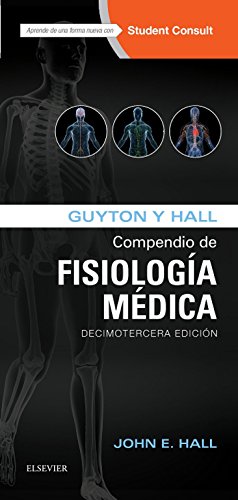 Guyton y Hall. Compendio de Fisiolog&iacute;a M&eacute;dica (Spanish Edition)