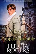 The Case of the Puppet Constable (A &quot;Justice&quot; and Miss Quinn Mystery Book 2)