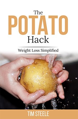 The Potato Hack: Weight Loss Simplified