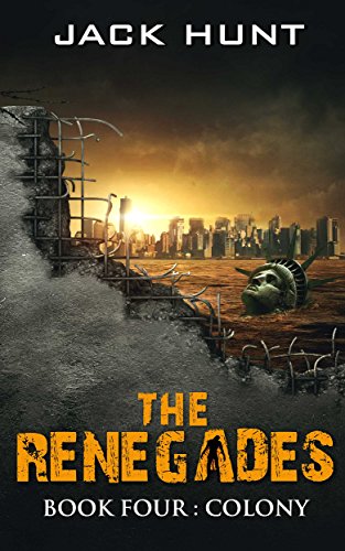 The Renegades 4 Colony (A Post Apocalyptic Zombie Thriller)