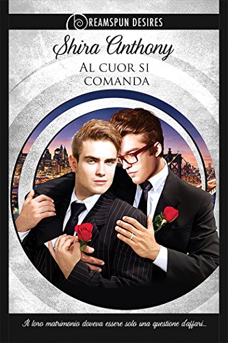 Al cuor si comanda (Dreamspun Desires Vol. 2) (Italian Edition)