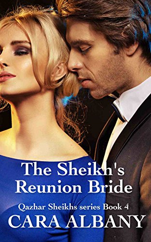 The Sheikh's Reunion Bride (Qazhar Sheikhs series Book 4)