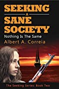 Seeking a Sane Society: Nothing is the Same (The Seeking Series Book 2)