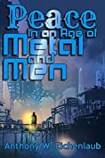 Peace in an Age of Metal and Men: A Cyberpunk Western Adventure