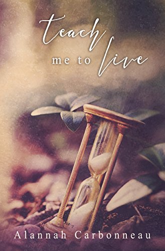 Teach Me To Live (Teach Me - Book One)