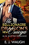 The Billionaire Dragon&rsquo;s New Omega: A M/M Shifter Mpreg Romance