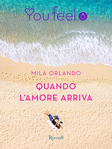 Quando l&rsquo;amore arriva (Youfeel) (Italian Edition)
