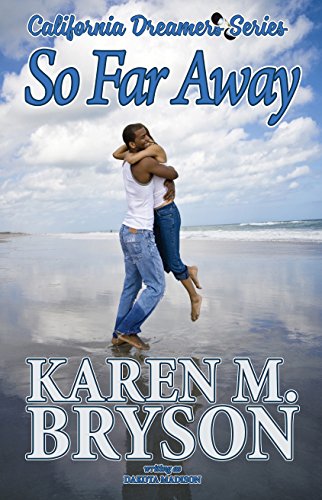 So Far Away (California Dreamers Romantic Comedy Series Book 2)