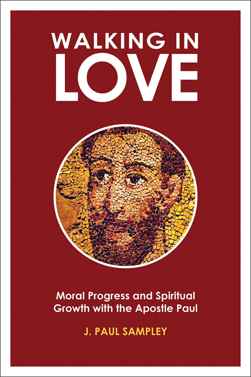 Walking in Love: Moral Progress and Spiritual Growth With the Apostle Paul