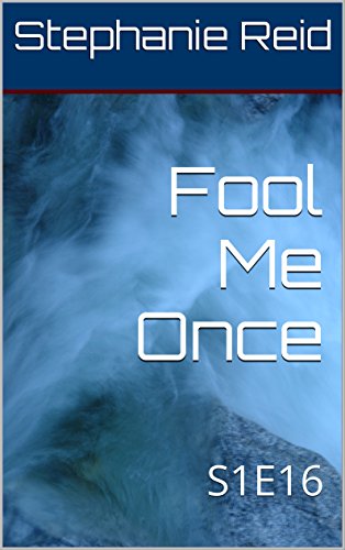 Fool Me Once: S1E16 (Nomad Book 16)