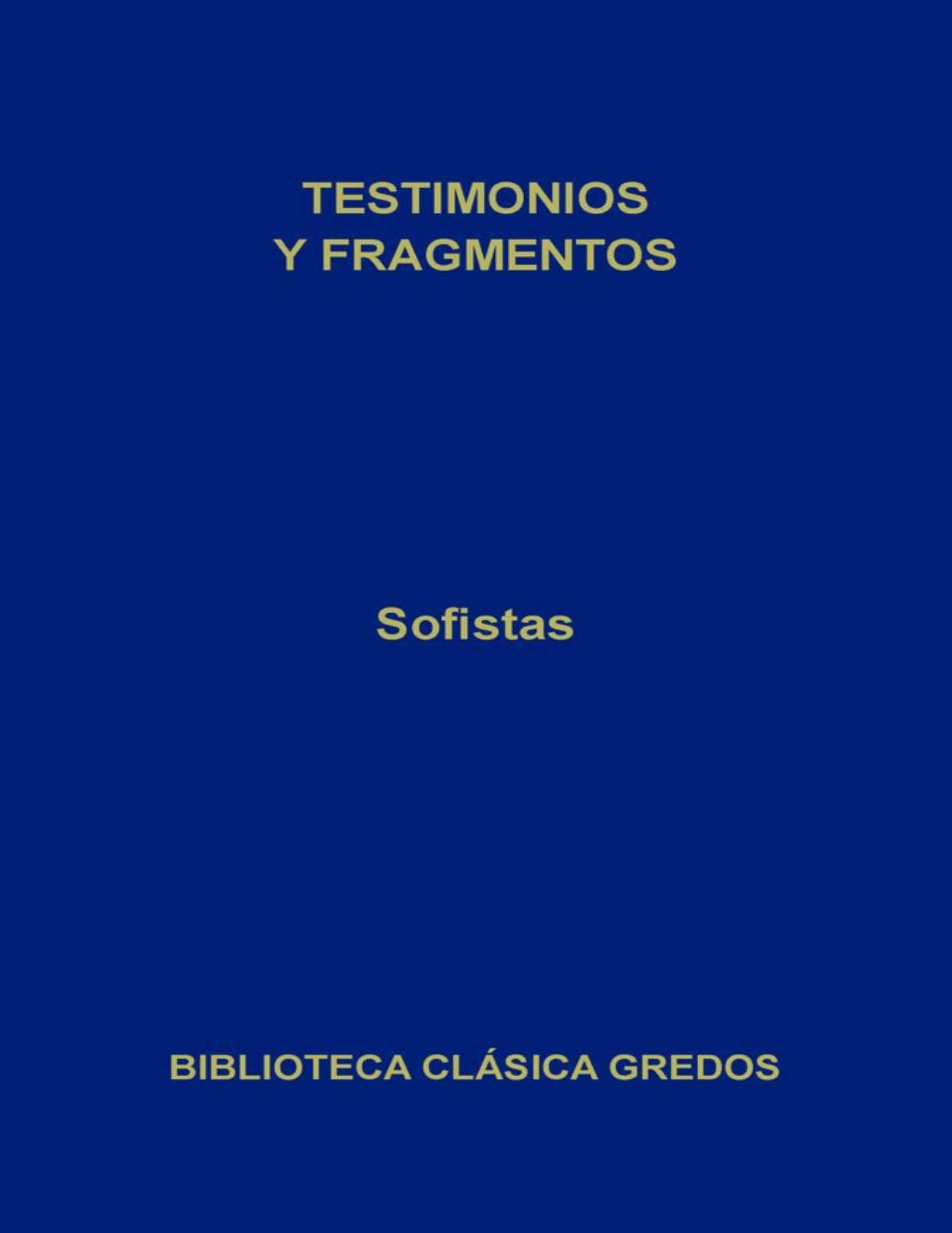 Sofistas. Testimonios y fragmentos (Biblioteca Clásica Gredos)