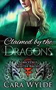 Claimed by the Dragons: A Dragon-Shifter Romance (Alma Venus Shifter-Brides Book 3)