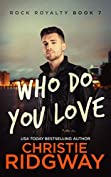 Who Do You Love (Rock Royalty Book 7)