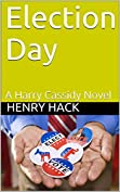 Election Day: A Harry Cassidy Novel