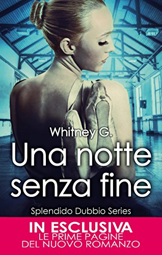 Una notte senza fine (Splendido Dubbio Series Vol. 1) (Italian Edition)