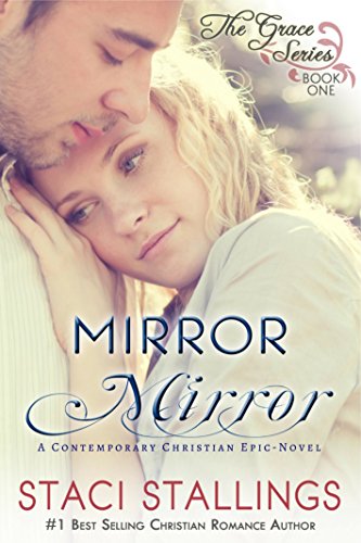 Mirror Mirror: A Contemporary Christian Epic-Novel (The Grace Series Book 1)