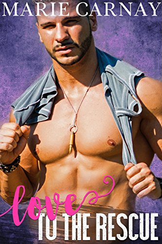 Love to the Rescue: Steamy Small Town Romance (Officers to Love Book 2)