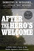 After the Hero's Welcome: A POW Wife's Story of the Battle Against a New Enemy