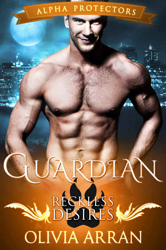 Guardian: Reckless Desires (Wolf Shifter Romance) (Alpha Protectors Book 1)