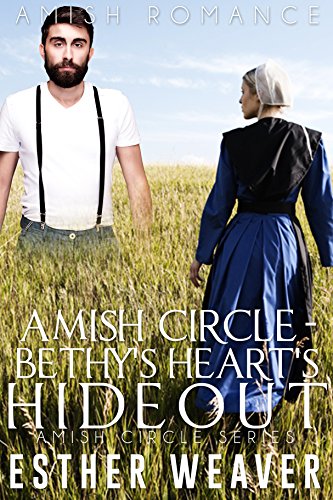 Bethy's Heart's Hideout (Amish Romance) (Amish Circle Series Book 4)