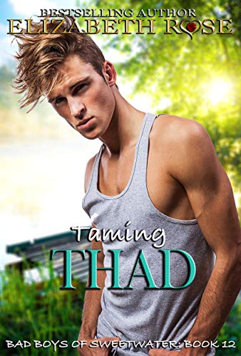 Taming Thad: Small Town Romance (Bad Boys of Sweetwater: Tarnished Saints Series Book 12)