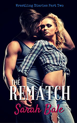 The Rematch: Part 2 (Wrestling Diaries)