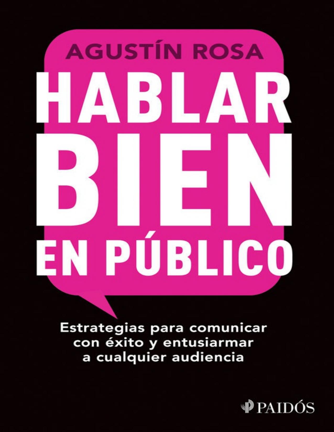 Hablar bien en público (Edición mexicana): Estrategias para comunicar con éxito y entusiasmar a cualquier audiencia (Spanish Edition)