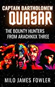 Captain Bartholomew Quasar: The Bounty Hunters from Arachnxx Three (Captain's Log Book 1)