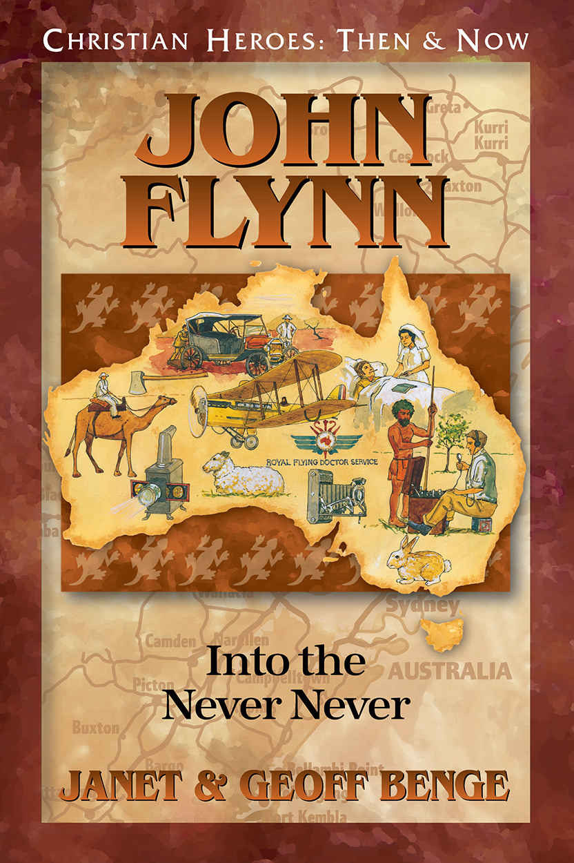 John Flynn: Into the Never Never (Christian Heroes: Then & Now)