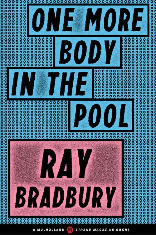 One More Body in the Pool (A Mulholland / Strand Magazine Short)