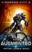 The Augmented (Tales of Cinnamon City Book 5)