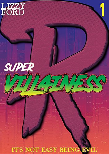 Supervillainess (Part One): A Twisted Superhero Romance