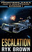 Ep.#1 -&quot;Escalation&quot; (The Frontiers Saga - Part 2: Rogue Castes)