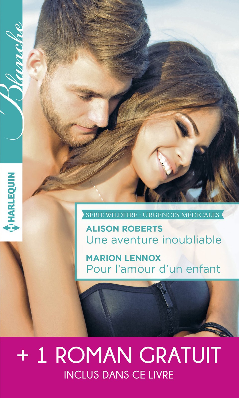 Une aventure inoubliable - Pour l'amour d'un enfant - Tendre inconnu (Wildfire, urgences médicales)