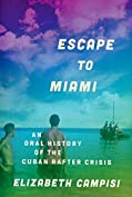 Escape to Miami: An Oral History of the Cuban Rafter Crisis (Oxford Oral History Series)