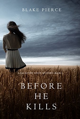 Before he Kills (A Mackenzie White Mystery&mdash;Book 1)