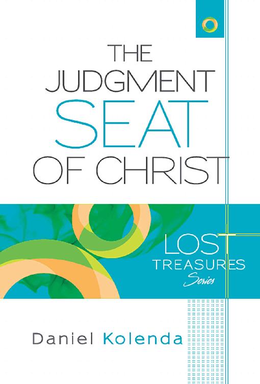 The Judgment Seat of Christ. A Life-Changing Eternal Perspective