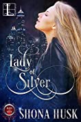 Lady of Silver (Blood &amp; Silver Book 1)