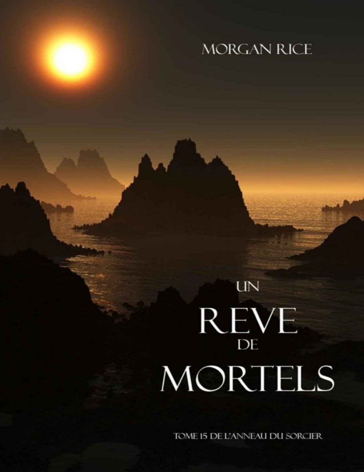 Un Reve de Mortels (Tome 15 de l’Anneau Du Sorcier) (L'anneau Du Sorcier) (French Edition)